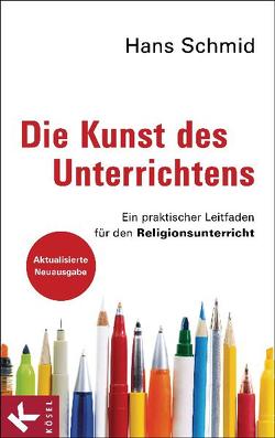 Die Kunst des Unterrichtens von Schmid,  Hans