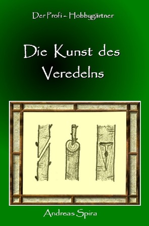 Die Kunst des Veredelns von Spira,  Andreas