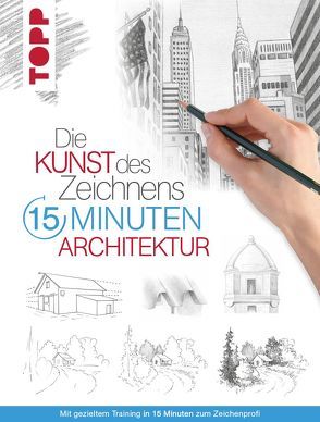 Die Kunst des Zeichnens 15 Minuten – Architektur von frechverlag