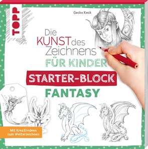 Die Kunst des Zeichnens für Kinder Starter-Block – Fantasy von Keck,  Gecko