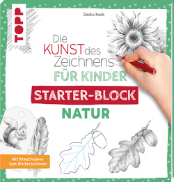 Die Kunst des Zeichnens für Kinder Starter-Block – Natur von Keck,  Gecko