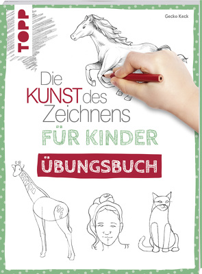 Die Kunst des Zeichnens für Kinder Übungsbuch von Keck,  Gecko