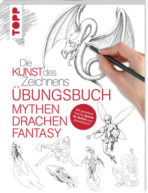 Die Kunst des Zeichnens – Mythen, Drachen, Fantasy Übungsbuch von frechverlag