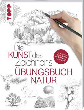 Die Kunst des Zeichnens – Natur Übungsbuch von frechverlag