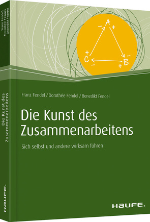 Die Kunst des Zusammenarbeitens von Fendel,  Benedikt, Fendel,  Dorothée, Fendel,  Franz