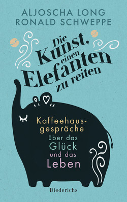 Die Kunst, einen Elefanten zu reiten von Long,  Aljoscha, Schweppe,  Ronald