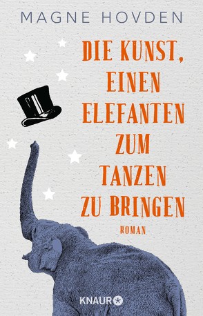 Die Kunst, einen Elefanten zum Tanzen zu bringen von Hovden,  Magne, Zuber,  Frank