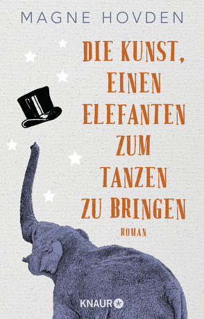 Die Kunst, einen Elefanten zum Tanzen zu bringen von Hovden,  Magne, Zuber,  Frank