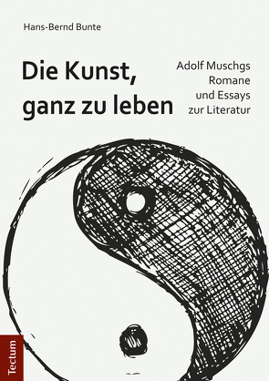 Die Kunst, ganz zu leben von Bunte,  Hans-Bernd