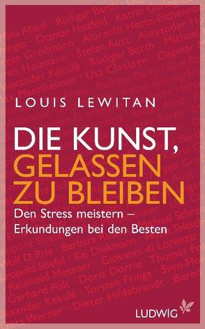 Die Kunst, gelassen zu bleiben von Lewitan,  Louis