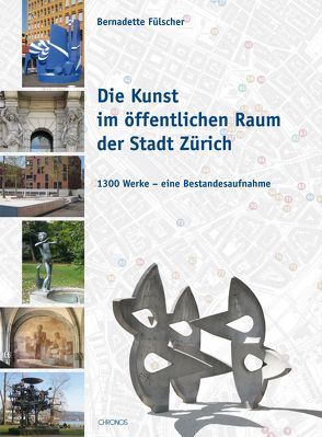 Die Kunst im öffentlichen Raum der Stadt Zürich von Fülscher,  Bernadette