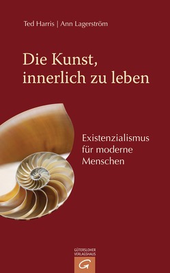 Die Kunst, innerlich zu leben von Dahmann,  Susanne, Harris,  Ted, Lagerström,  Ann