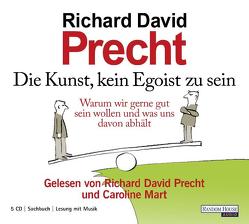 Die Kunst, kein Egoist zu sein von Mart,  Caroline, Precht,  Richard David