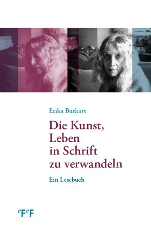 Die Kunst, Leben in Schrift zu verwandeln von Burkart,  Erika, Stump,  Doris