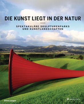 Die Kunst liegt in der Natur von Langen,  Silvia