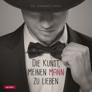 Die Kunst, meinen Mann zu lieben von Hartl,  Dr. Johannes