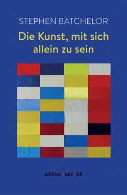 Die Kunst, mit sich allein zu sein von Batchelor,  Stephen, Graf,  Saskia