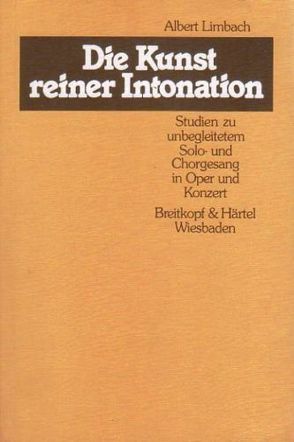 Die Kunst reiner Intonation von Limbach,  Albert