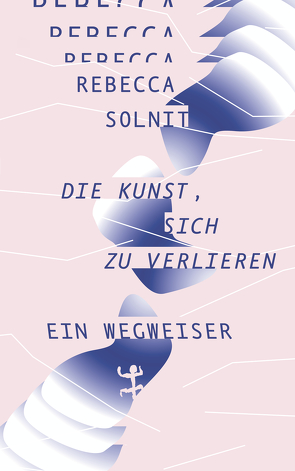 Die Kunst, sich zu verlieren von Mundhenk,  Michael, Solnit,  Rebecca