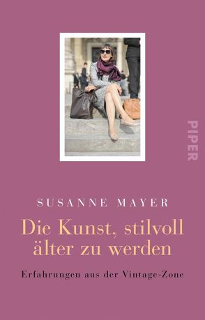 Die Kunst, stilvoll älter zu werden von Mayer,  Susanne