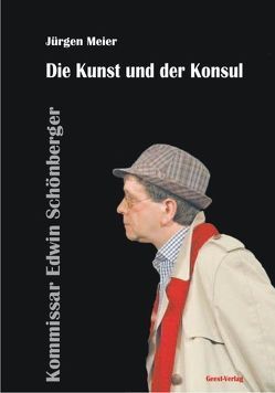 Die Kunst und der Konsul von Meier,  Jürgen