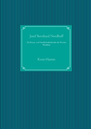 Die Kunst- und Geschichtsdenkmäler der Provinz Westfalen von Nordhoff,  Josef Bernhard, UG,  Nachdruck