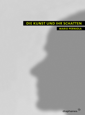 Die Kunst und ihr Schatten von Hilgert,  Anja, Perniola,  Mario