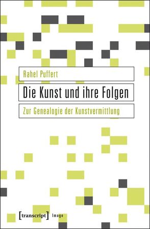 Die Kunst und ihre Folgen von Puffert,  Rahel