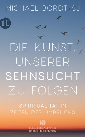 Die Kunst, unserer Sehnsucht zu folgen von Bordt SJ,  Michael