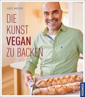 Die Kunst vegan zu backen von Meyer,  Axel