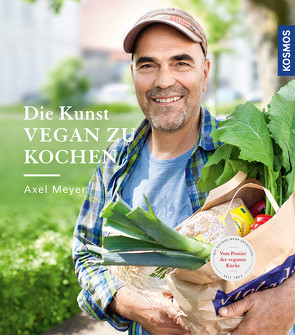 Die Kunst vegan zu kochen von Meyer,  Axel