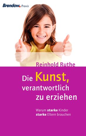 Die Kunst, verantwortlich zu erziehen von Ruthe,  Reinhold