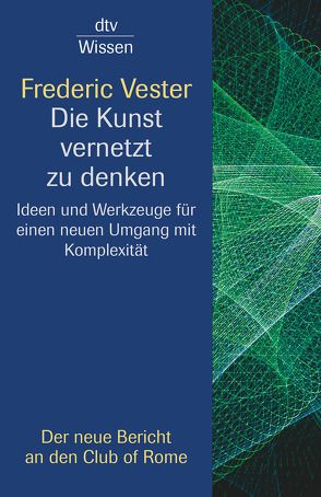 Die Kunst vernetzt zu denken von Vester,  Frederic