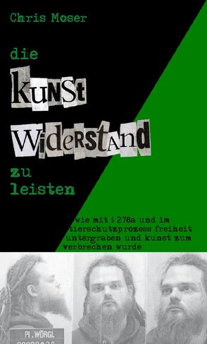 Die Kunst, Widerstand zu leisten von Chris Moser