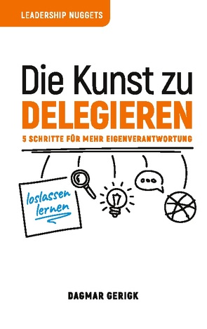 Die Kunst zu Delegieren – loslassen lernen von Gerigk,  Dagmar