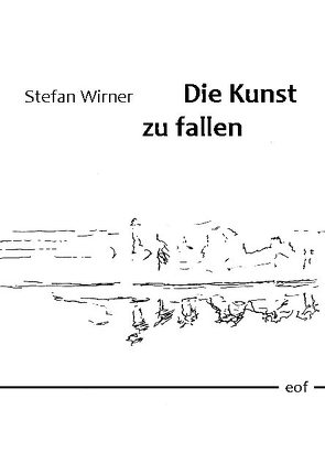 Die Kunst zu fallen von Wirner,  Stefan