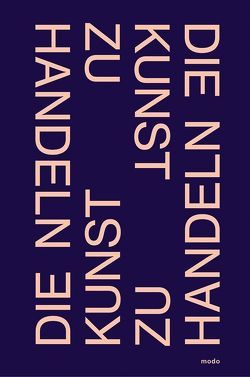 Die Kunst zu handeln – Künstlerbund Baden-Wüttemberg von Burster,  Rita, Demandt,  Simone, Knecht,  Alfred, Mijic,  Daniel, Oberkofler,  Gabriela, Ottnad,  Clemens, Pokorny,  Prof. Werner, Schlichtenmaier,  Harry, Sturm,  Michael, Treiber,  Linda, Ullrich,  Wolfgang, Wohlhüter,  Werner