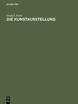 Die Kunstausstellung von Koch,  Georg F