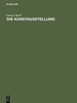 Die Kunstausstellung von Koch,  Georg F