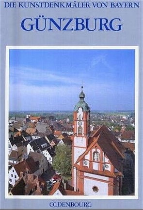 Die Kunstdenkmäler von Bayern. Die Kunstdenkmäler von Schwaben / Landkreis Günzburg I von Kraft,  Klaus