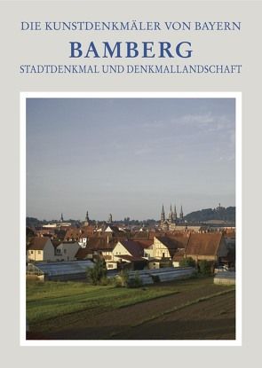 Die Kunstdenkmäler von Bayern / Stadt Bamberg von Gunzelmann,  Thomas, Ruderich,  Peter