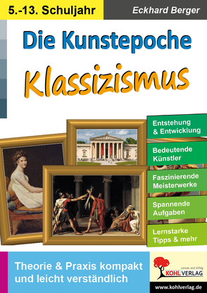 Die Kunstepoche KLASSIZISMUS von Berger,  Eckhard