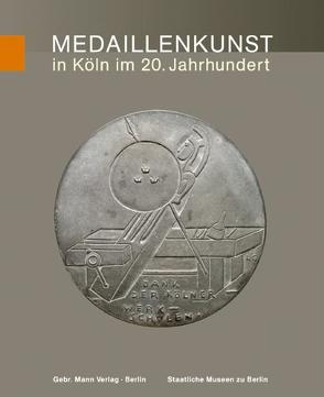 Die Kunstmedaille der Gegenwart in Deutschland / Medaillenkunst in Köln im 20. Jahrhundert von Steguweit,  Wolfgang