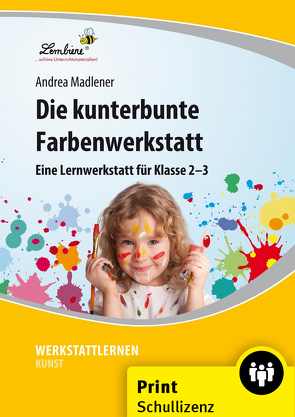 Die kunterbunte Farbenwerkstatt von Madlener,  Andrea