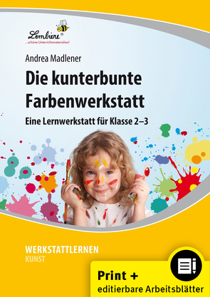 Die kunterbunte Farbenwerkstatt von Madlener,  Andrea