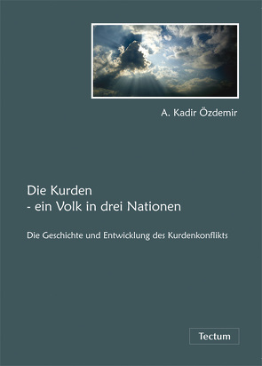 Die Kurden – ein Volk in drei Nationen von Özdemir,  A. Kadir