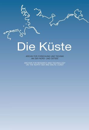 Die Küste. Archiv für Forschung und Technik an der Nord- und Ostsee / Die Küste. Archiv für Forschung und Technik an der Nord- und Ostsee von Gärtner,  Jochen, Kaiser,  Ralf, Niemeyer,  Hans D