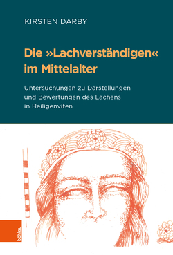 Die »Lachverständigen« im Mittelalter von Acham,  Karl, Darby,  Kirsten, Herbers,  Klaus, Jahn,  Bernhard, Krems,  Eva-Bettina, Kroll,  Frank-Lothar, Leuker,  Tobias, Neuhaus,  Helmut, Nußbaum,  Norbert, Rebenich,  Stefan