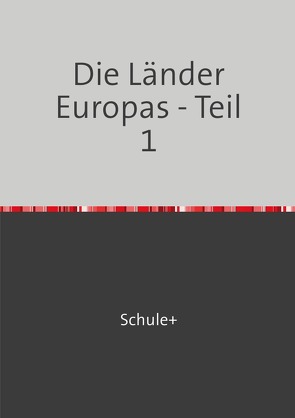 Die Länder Europas / Die Länder Europas – Teil 1 von Hess,  Martin, SchulePlus,  Redaktion