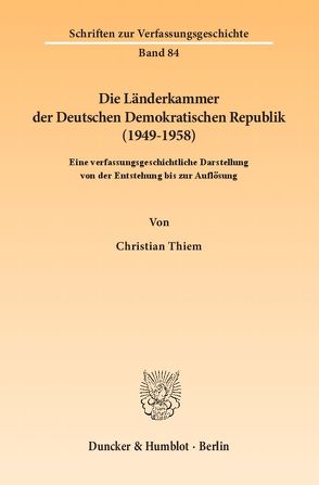 Die Länderkammer der Deutschen Demokratischen Republik (1949–1958). von Thiem,  Christian